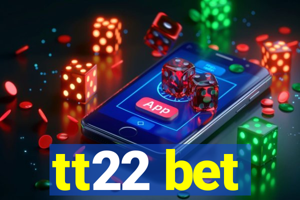 tt22 bet